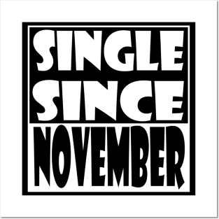 Single Since November Posters and Art